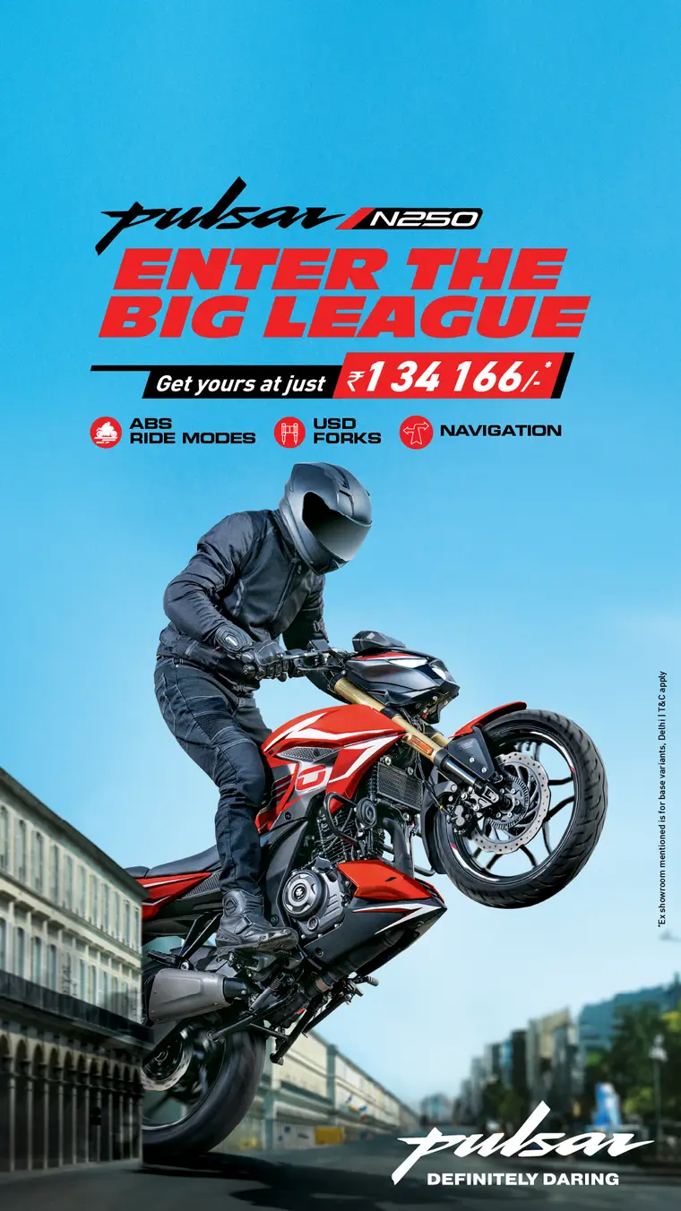 Bajaj Auto ad creative: Enter the Big League with Bajaj Pulsar N250